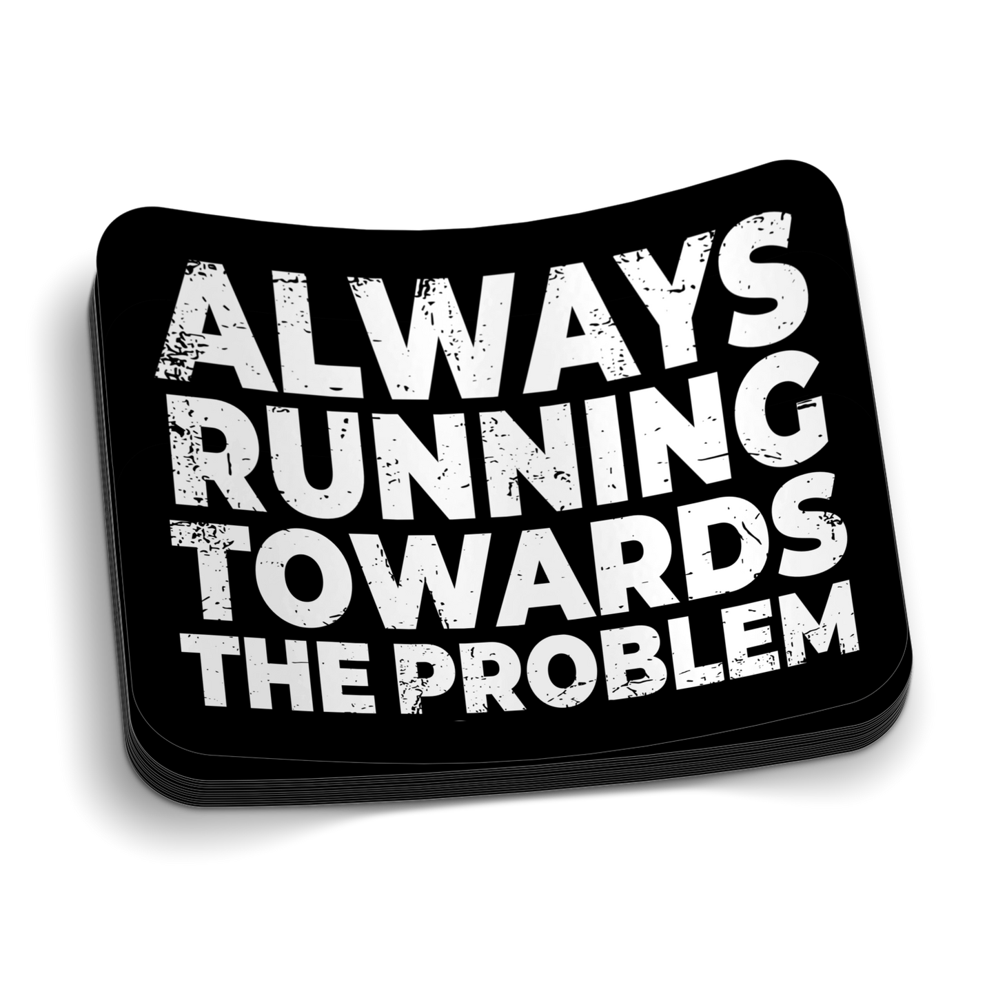 Running Towards The Problem