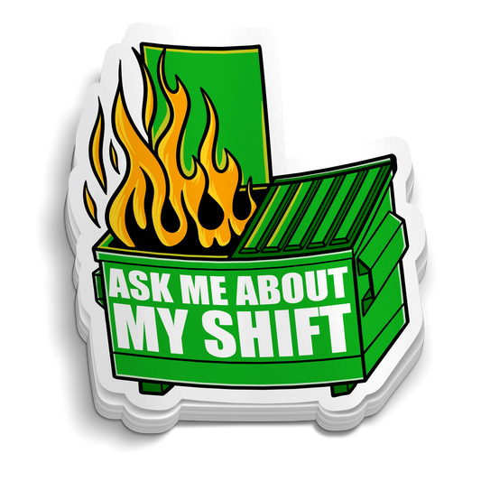 Ask Me About My Shift