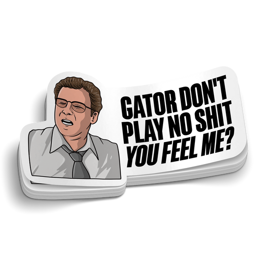 Gator Don't Play No Shit